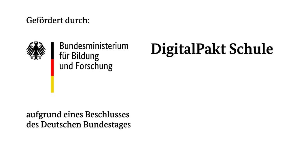 Gefördert durch das Bundesministerium für Bildung und Forschung aufgrund eines Beschlusses des Deutschen Bundestages. DigitalPakt Schule.